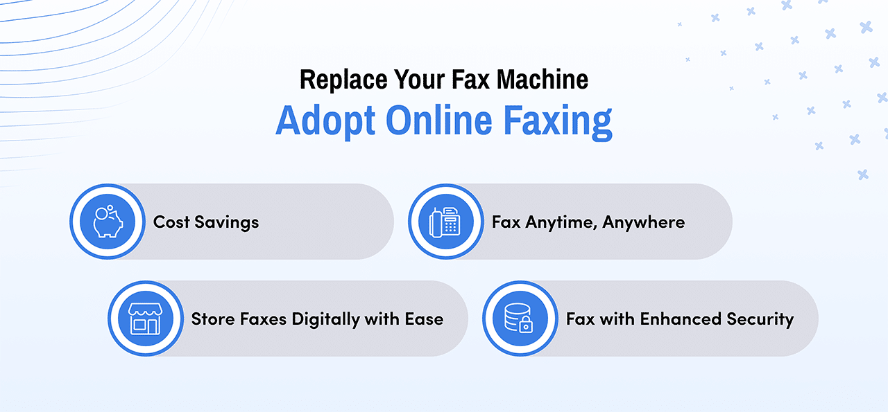Switch from fax machine to online faxing.